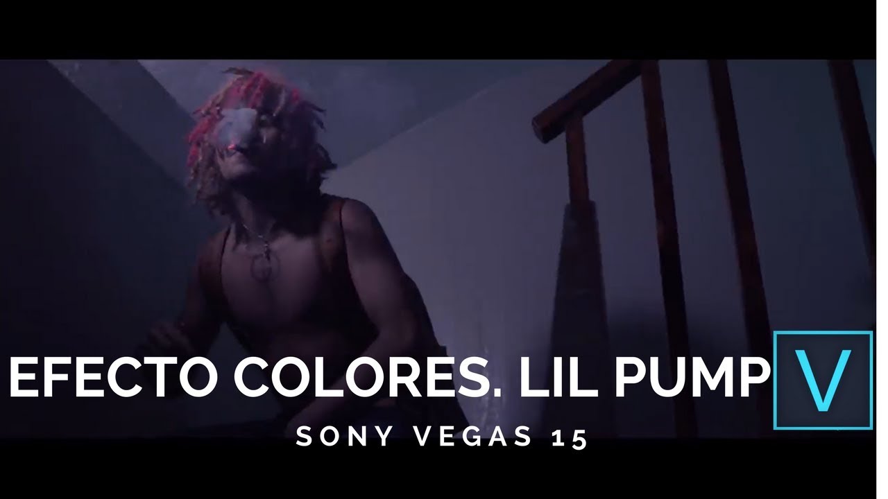 Efecto Colores  Sony Vegas 15  Efectos video de Lil Pump