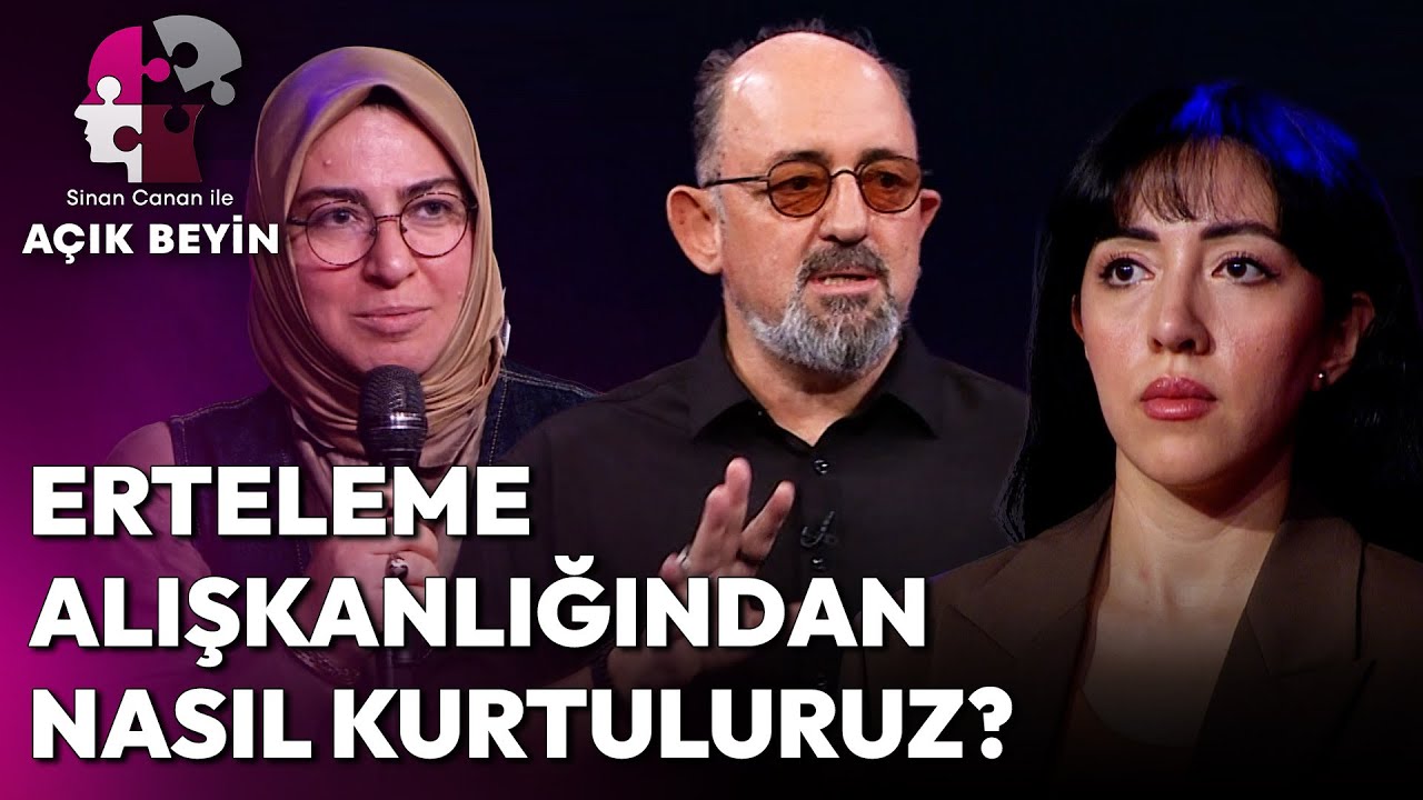Erteleme Alışkanlığından Kurtulmanın En Etikili Yolu! | Sinan Canan ile A&ccedil;ık Beyin