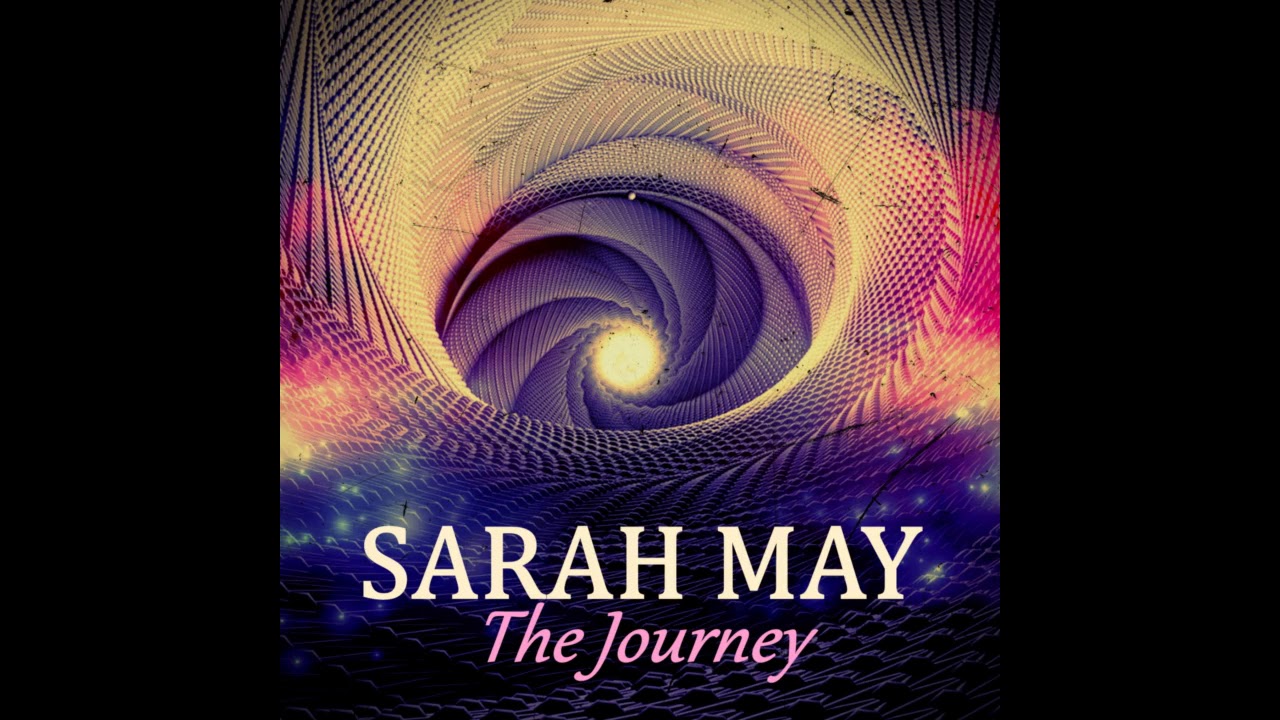Sarah May - The Journey