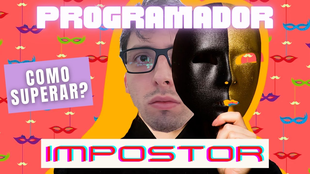 S&Iacute;NDROME DE IMPOSTOR EM PROGRAMA&Ccedil;&Atilde;O | sentimento que n&atilde;o consegue dar conta