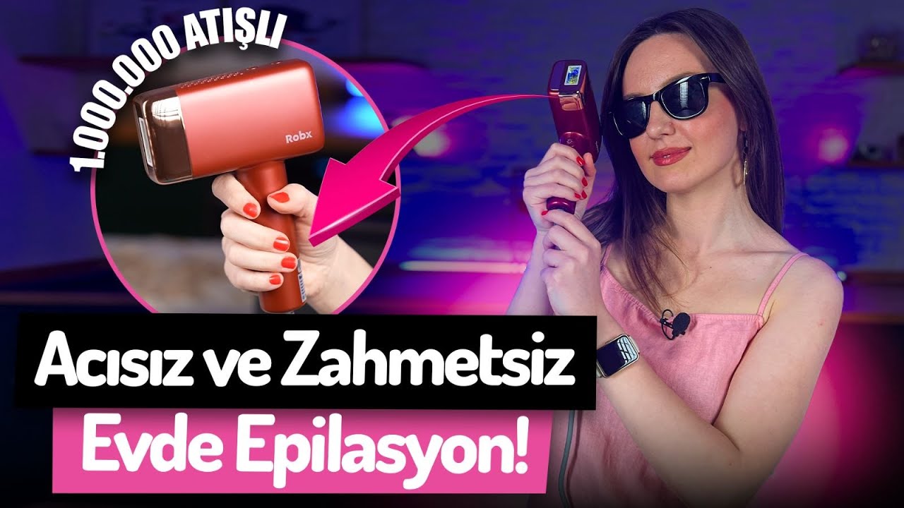 Yeni nesil Robx IPL Lazer Epilasyon cihazı inceleme!