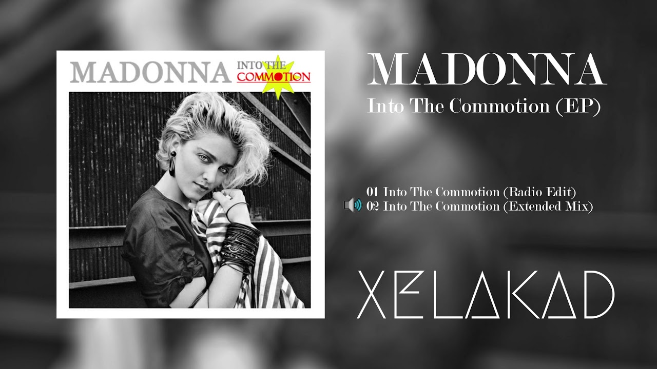 Madonna - Into The Commotion (Xelakad Extended Mix) [2021]