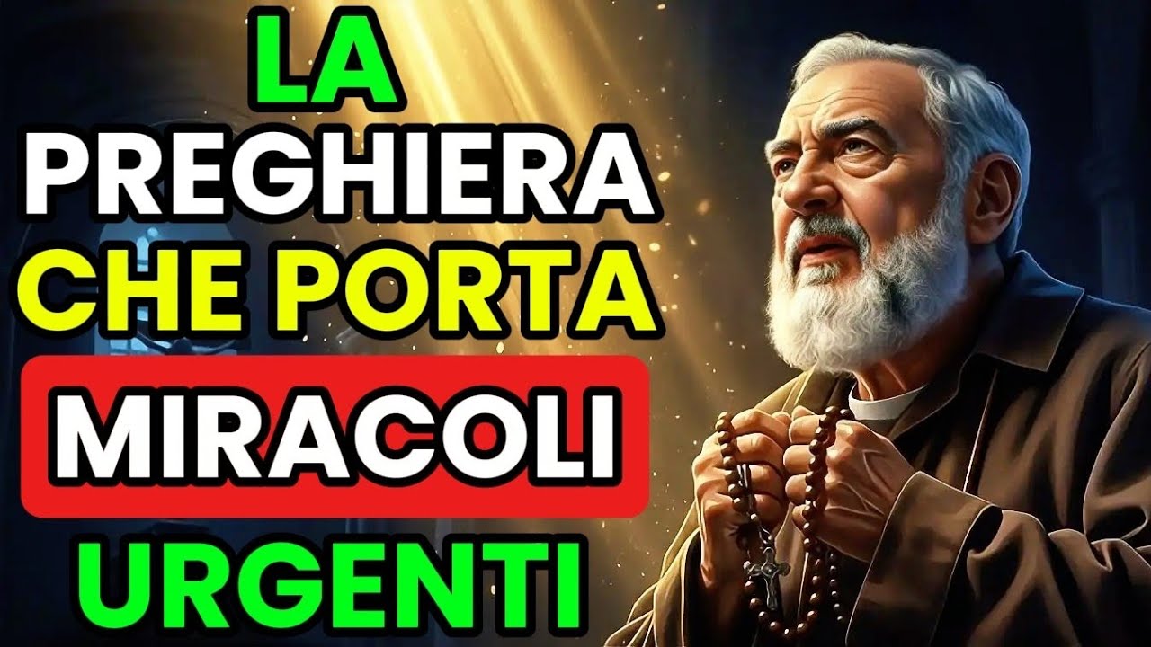 PADRE PIO INSEGNA: LA PREGHIERA URGENTE PERCHÉ DIO REALIZZI MIRACOLI NELLA TUA VITA IN QUESTO MESE 
