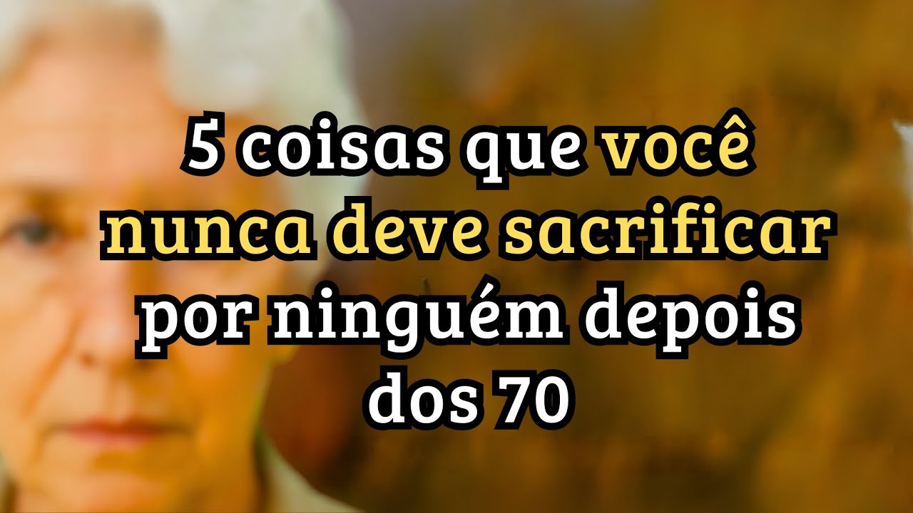 5 coisas que você nunca deve sacrificar por ninguém depois dos 70 para permanecer feliz e forte!