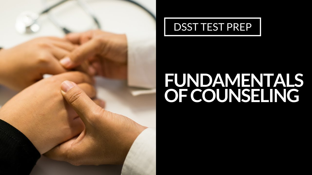 DSST Exams | DSST Fundamentals of Counseling Study Guide