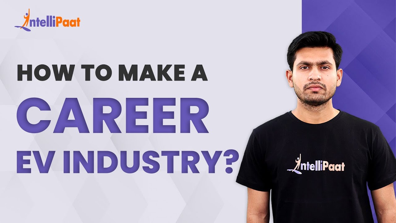 Career in EV Industry | Electric Vehicle Industry Career RoadMap | Electric Vehicle | Intellipaat