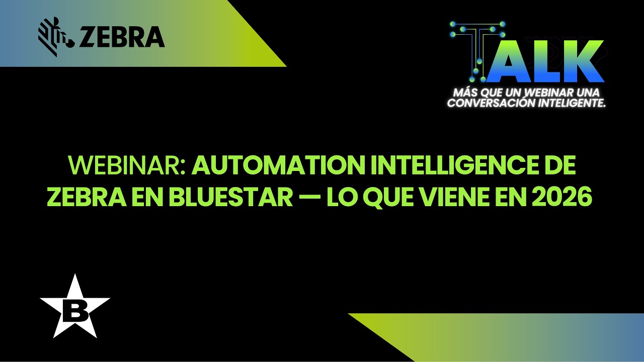 Automation Intelligence de Zebra en BlueStar — Lo que viene en 2026