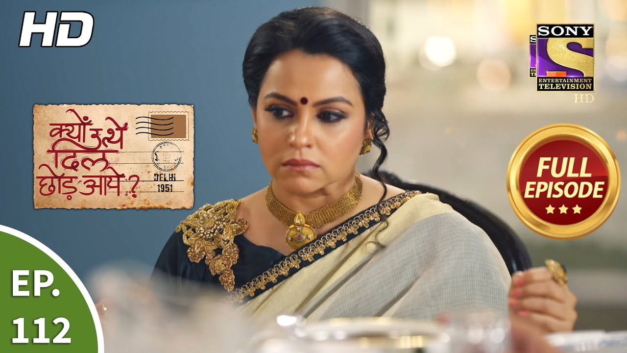 Kyun Utthe Dil Chhod Aaye? - Ep 112 - Full Episode - 29th June, 2021