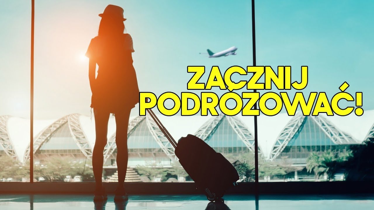 DLACZEGO WARTO PODRÓŻOWAĆ?