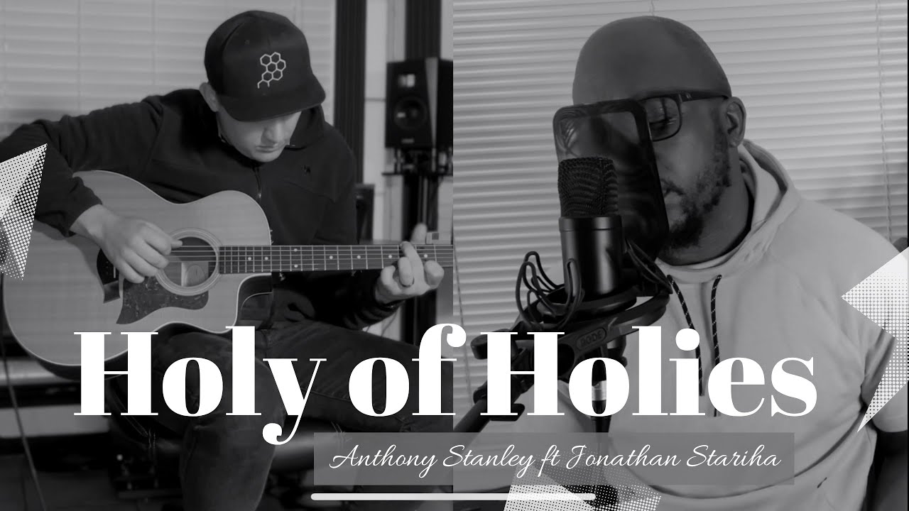INTIMATE WORSHIP| MUST HEAR| HOLY OF HOLIES (ACOUSTIC WORSHIP)| Anthony Stanley ft Jonathan Stariha
