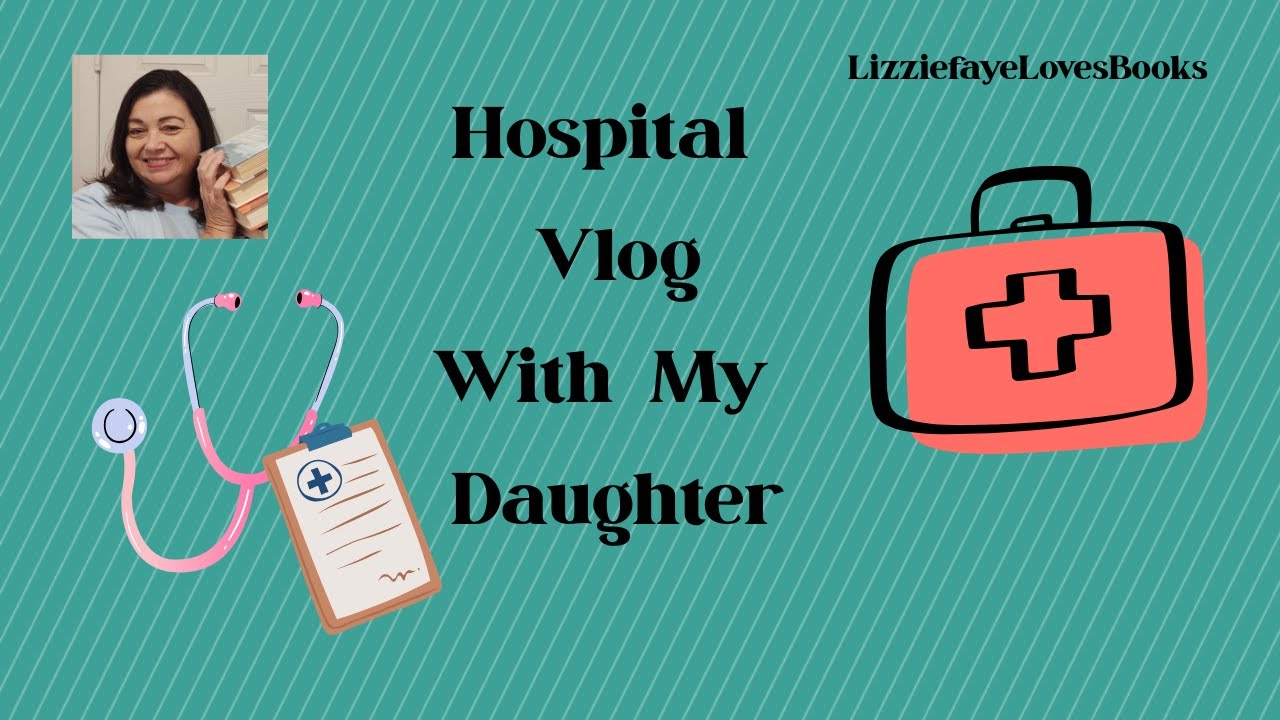 Hospital Vlog With My Daughter