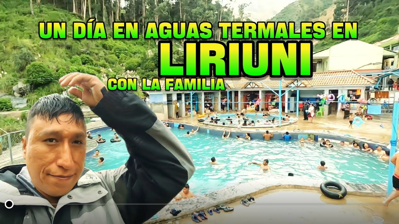 Un dia en aguas termales ♨️ en LIRIUNI con la familia 