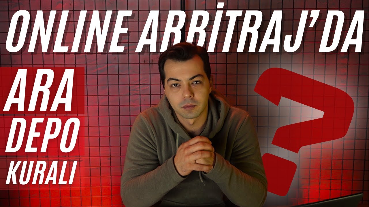 ONLINE ARBİTRAJ'DA ARA DEPO KURALI / ARA DEPOYU NEDEN KULLANMAK ZORUNDAYIZ
