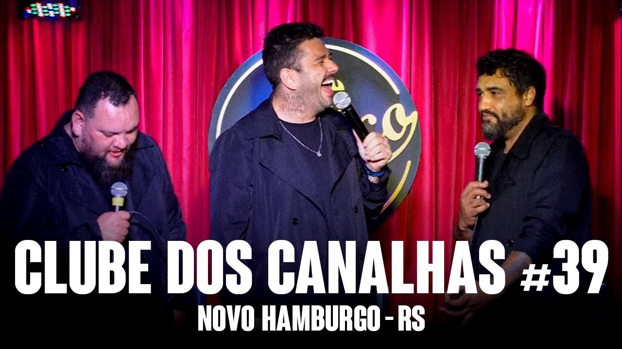 CLUBE DOS CANALHAS #39 | NOVO HAMBURGO - RS