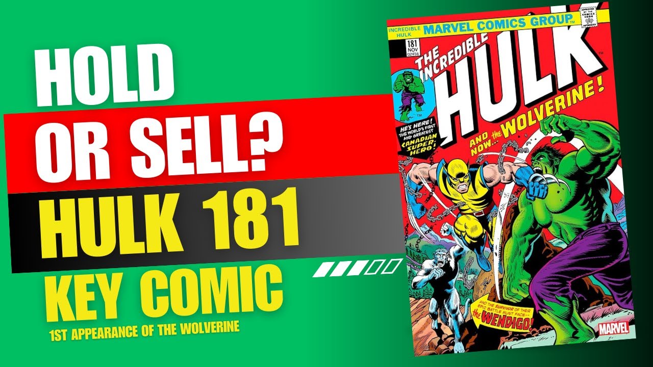 Is Hulk #181 FINALLY Peaking? | Buy or Sell Wolverine’s 1st Appearance | Comic Books Explained