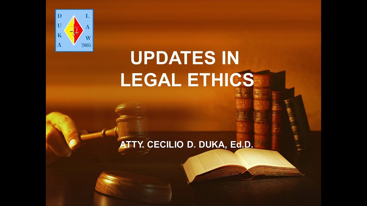 UPDATES IN LEGAL ETHICS