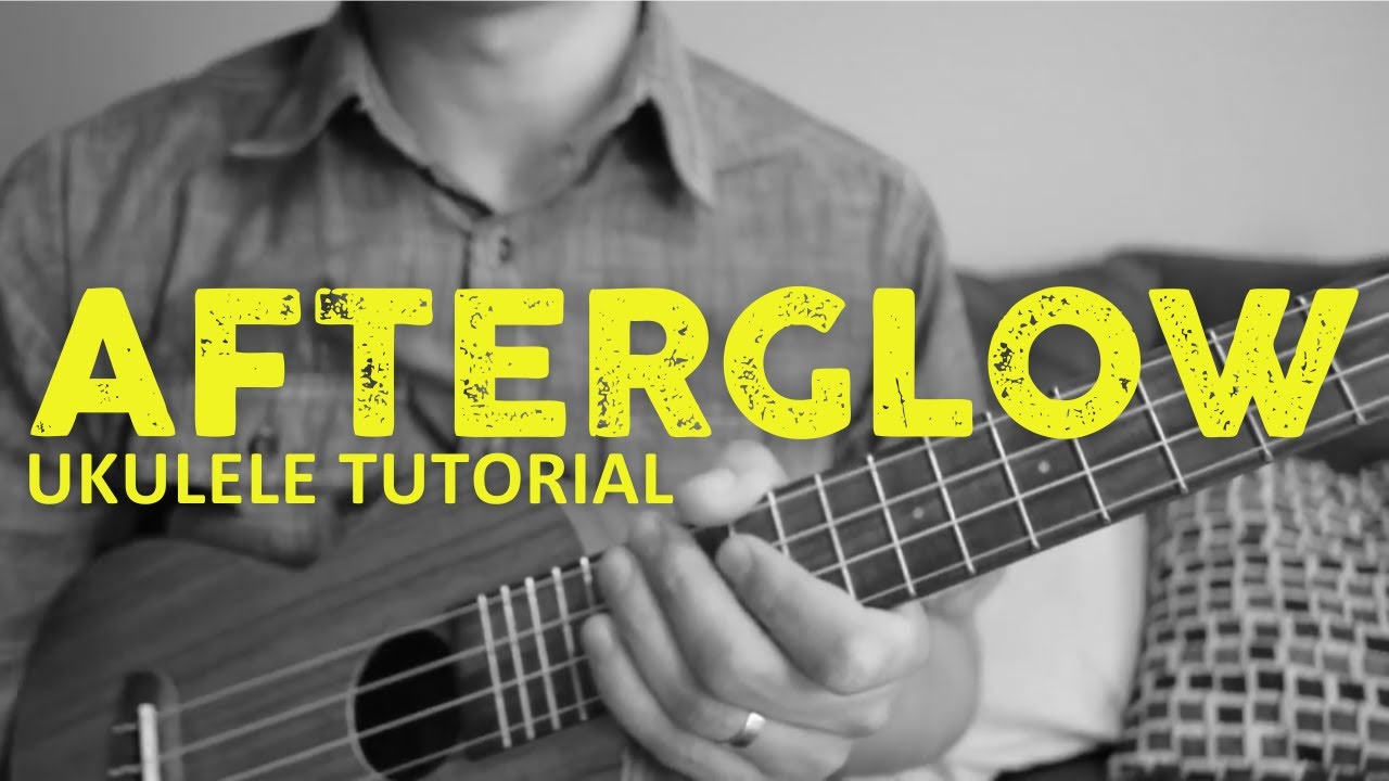 AFTERGLOW - Эд Ширан (урок игры на укулеле) - Аккорды - Как играть