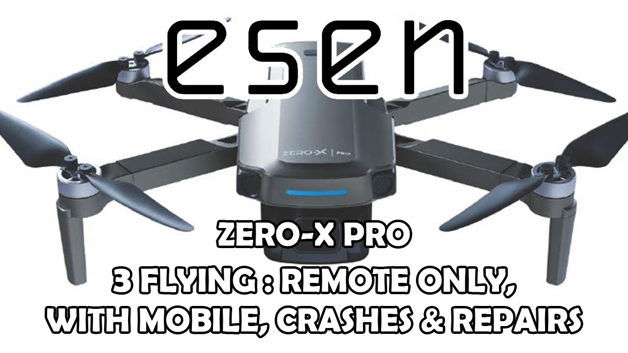 Zero X Pro Esen - 3 Flying: With Remote, with Mobile Device, Crashes and Repairs
