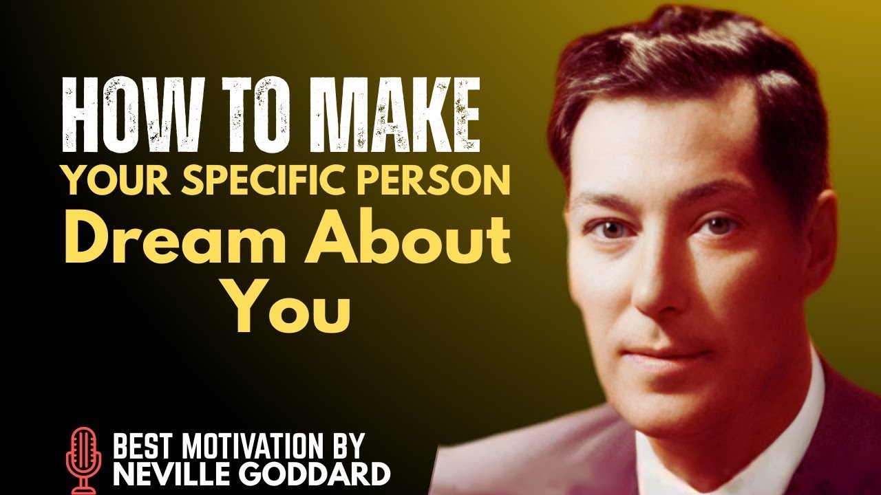 How to Make Your Specific Person Dream About You (Neville Goddard Technique)