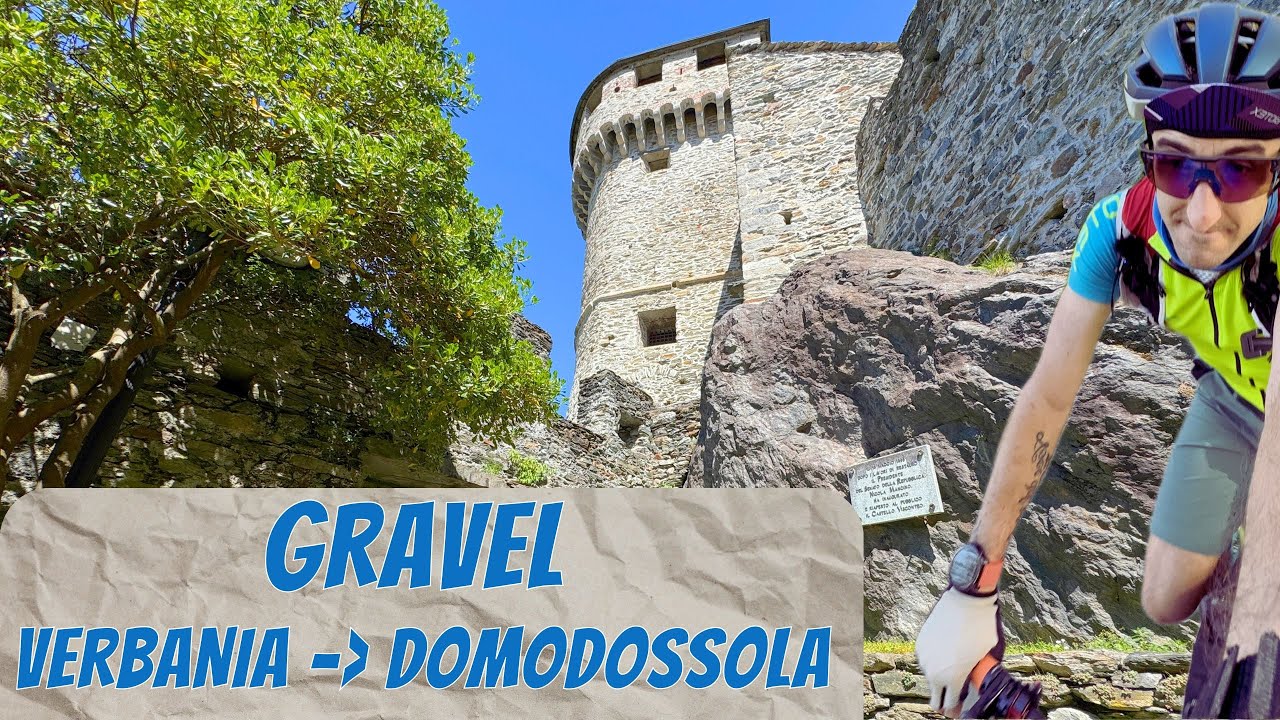 Gravel Verbania Domodossola. Un castello, un Sacro monte, mura medievali. | VLOG Cicloturismo