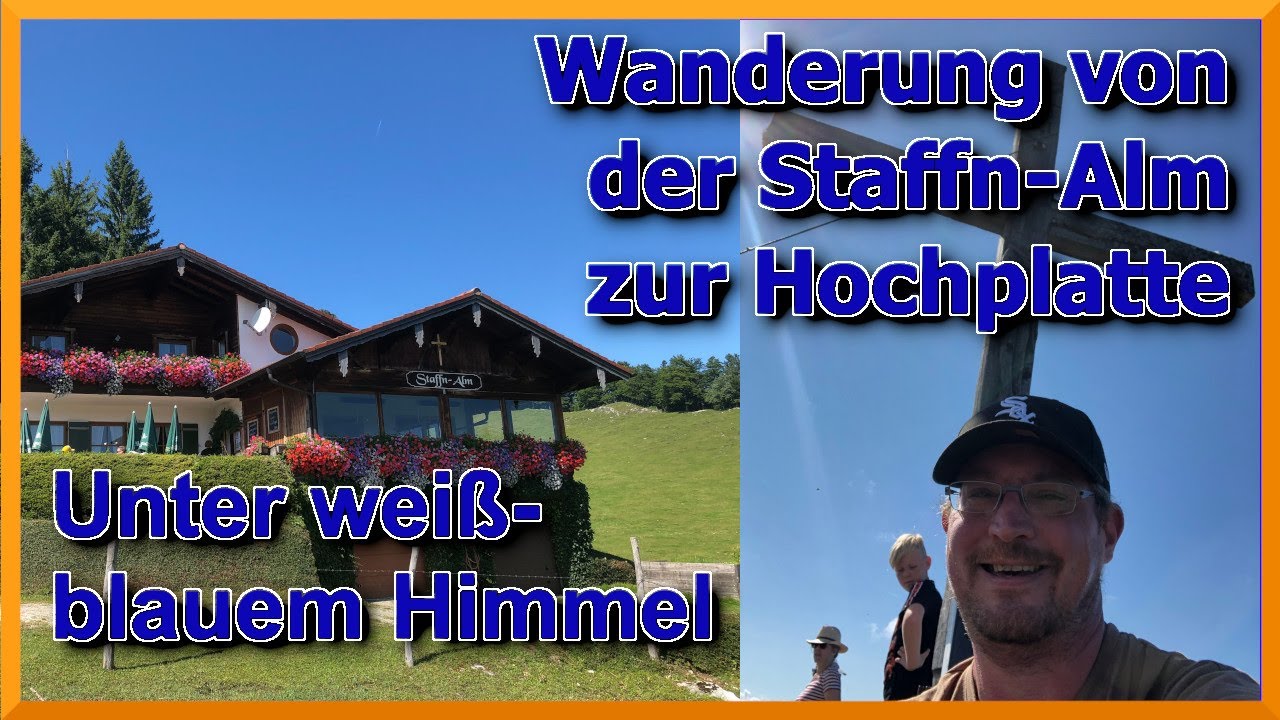 🥾 WANDERUNG: Staffn-Alm zur HOCHPLATTE 🏔️