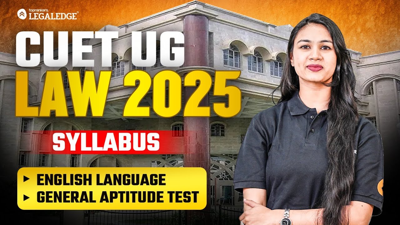CUET UG Law 2025 | Syllabus & Subject Selection for 5-Year CUET Law Aspirants