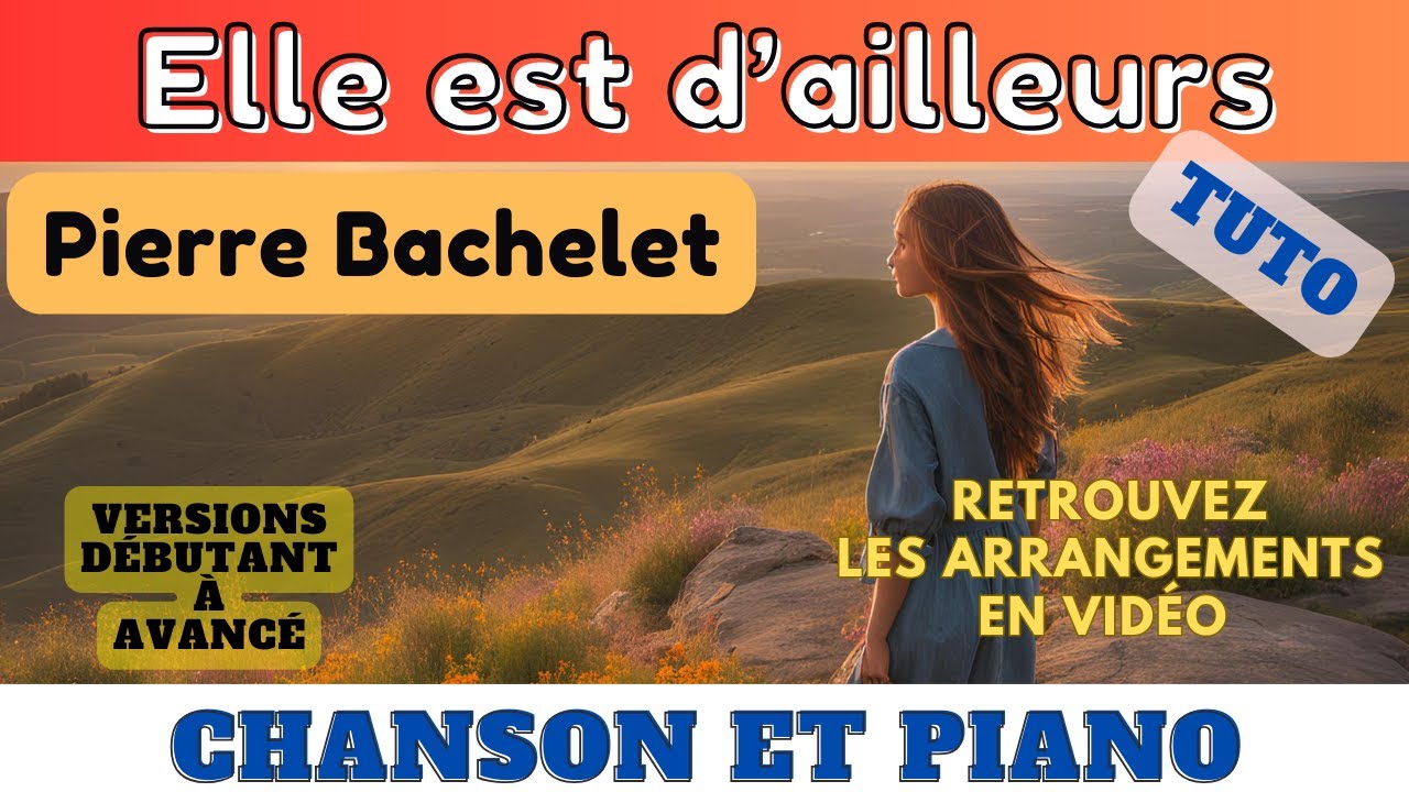 Elle est d'ailleurs - Pierre Bachelet - Chanson et Piano