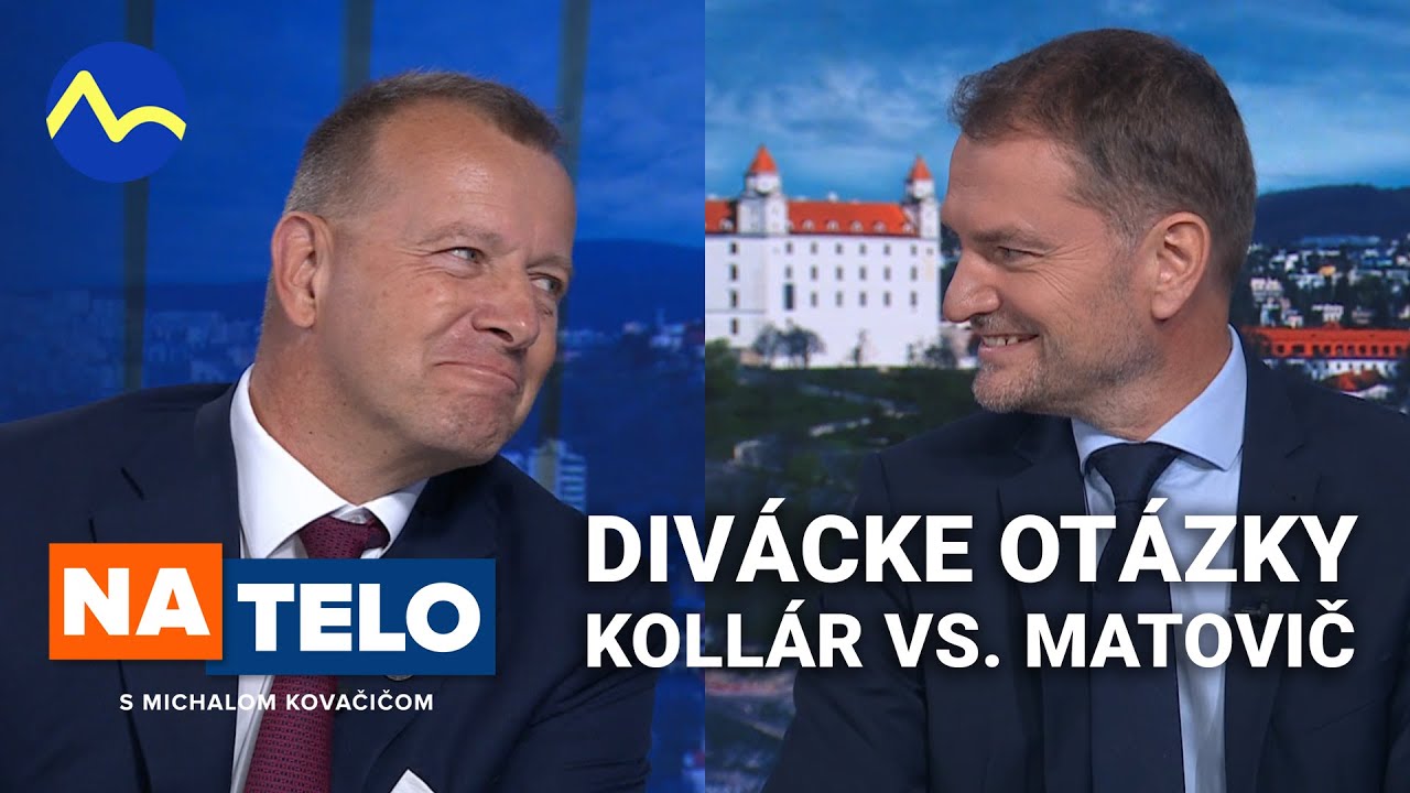 Kollár vs. Matovič - divácke otázky | Na telo