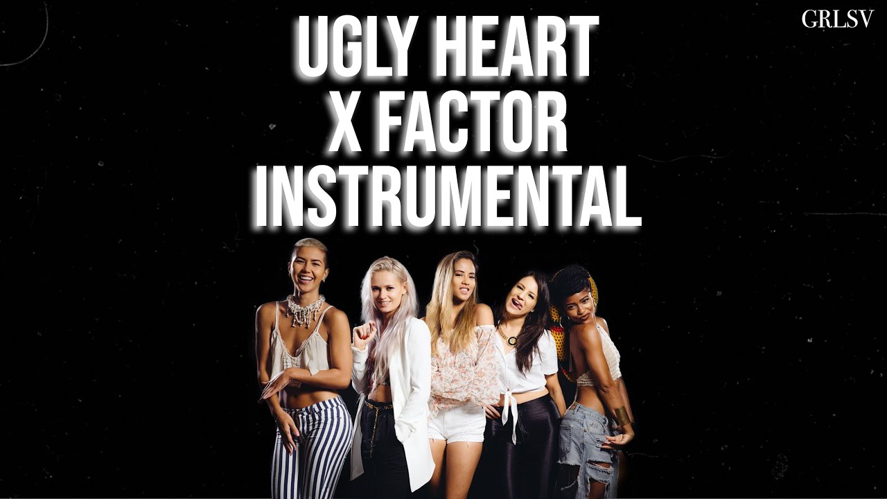 G.R.L. - Ugly Heart (X Factor Instrumental)