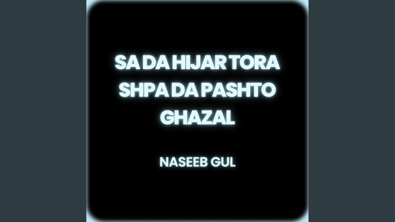Sa Da Hijar Tora Shpa Da Pashto Ghazal