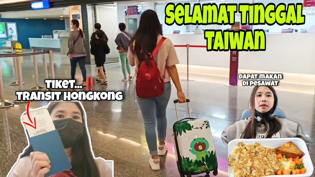 Selamat Tinggal Taiwan ⁉️ Perjalananku Pulang Ke Indonesia
