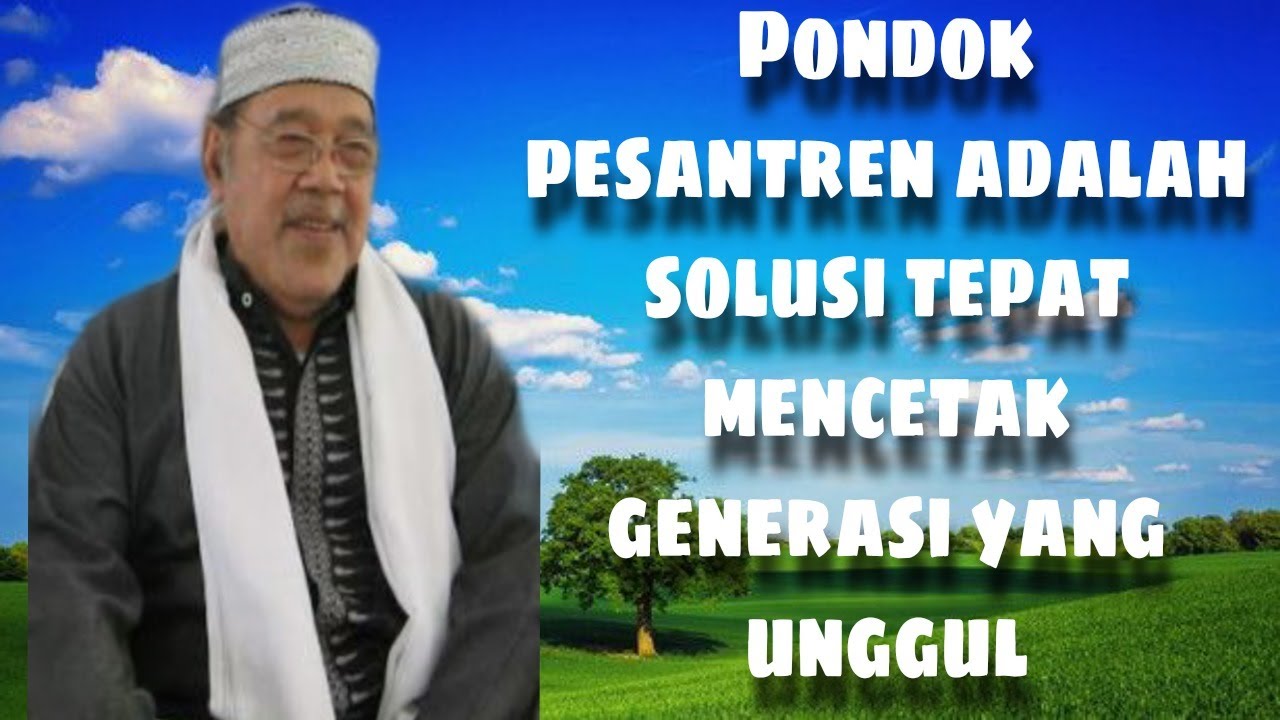 Ceramah KH Ahmad idris marzuki  Pentingnya pendidikan pesantren dan manfaatnya kitab ihya  ulumuddin