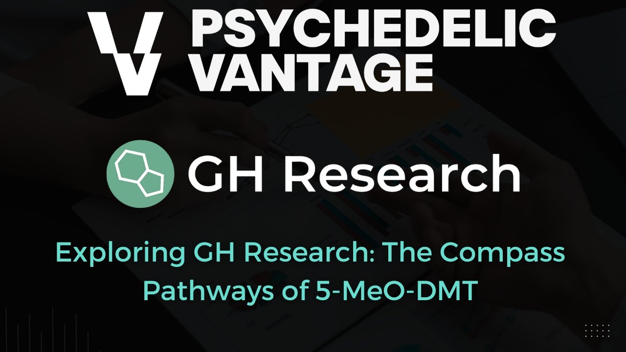 Exploring GH Research ($GHRS): The Compass Pathways of 5-MeO-DMT