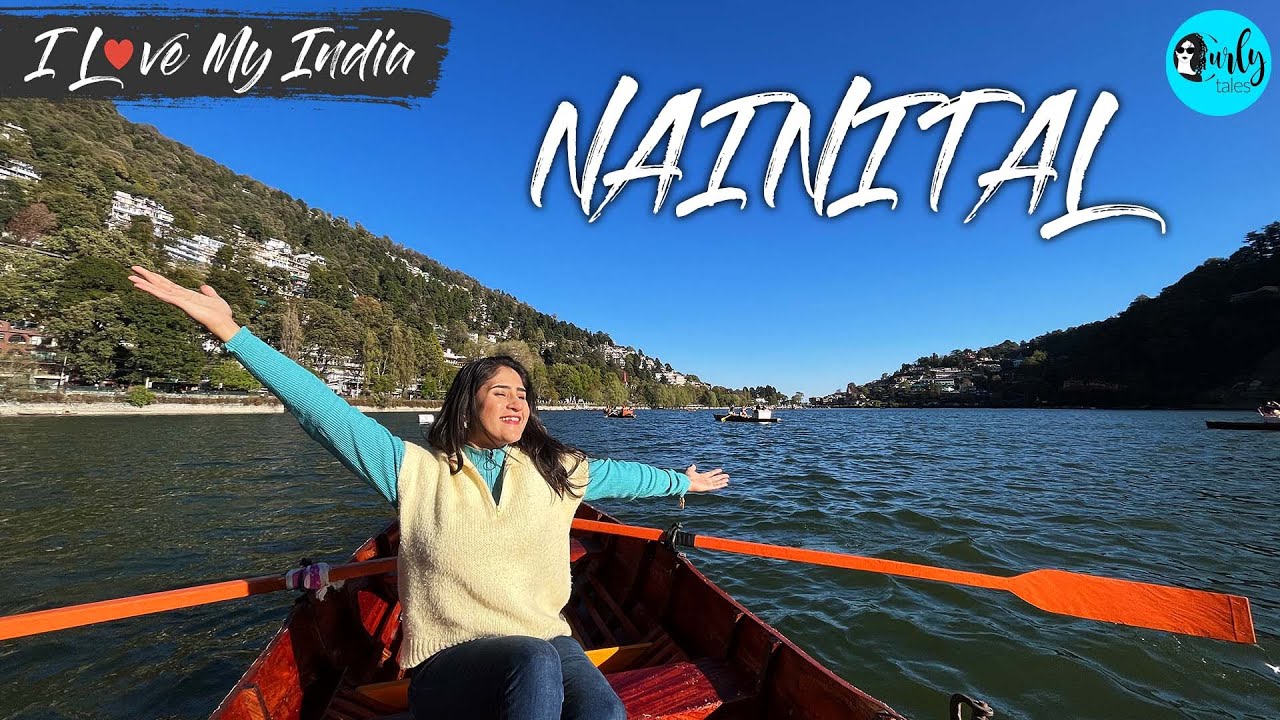 Top 5 Things To Do In Nainital | Rooftop Cottages At ₹6200 For 2 | I Love My India | Curly Tales