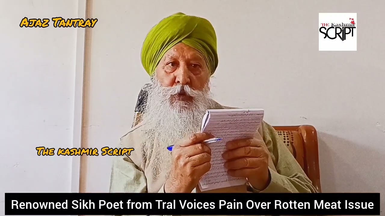 Renowned Sikh Poet from Tral Voices Pain Over Rotten Meat IssueTopFans