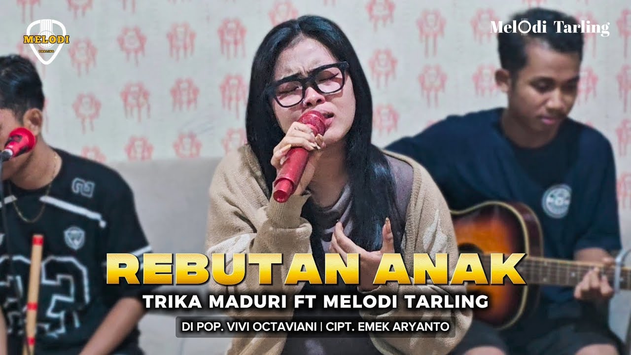 REBUTAN ANAK - VOC. TRIKA MADURI (COVER AKUSTIK) MELODI TARLING