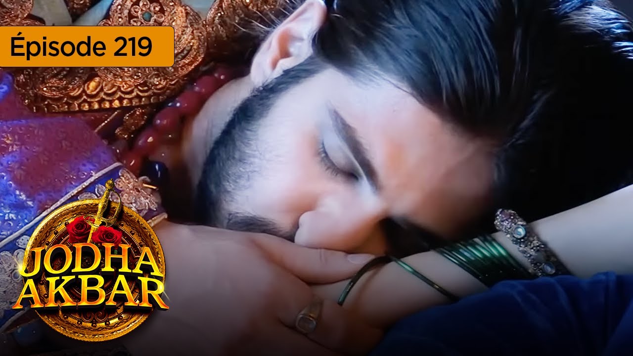 Jodha Akbar - Ep 219 - La fougueuse princesse et le prince sans coeur - Série en français - HD