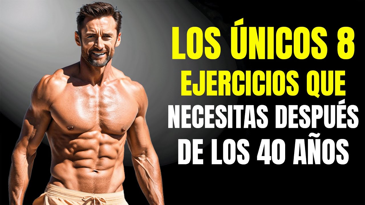 Los ÚNICOS 8 Ejercicios que Necesitas para Construir Músculos / Hombre de 40 años