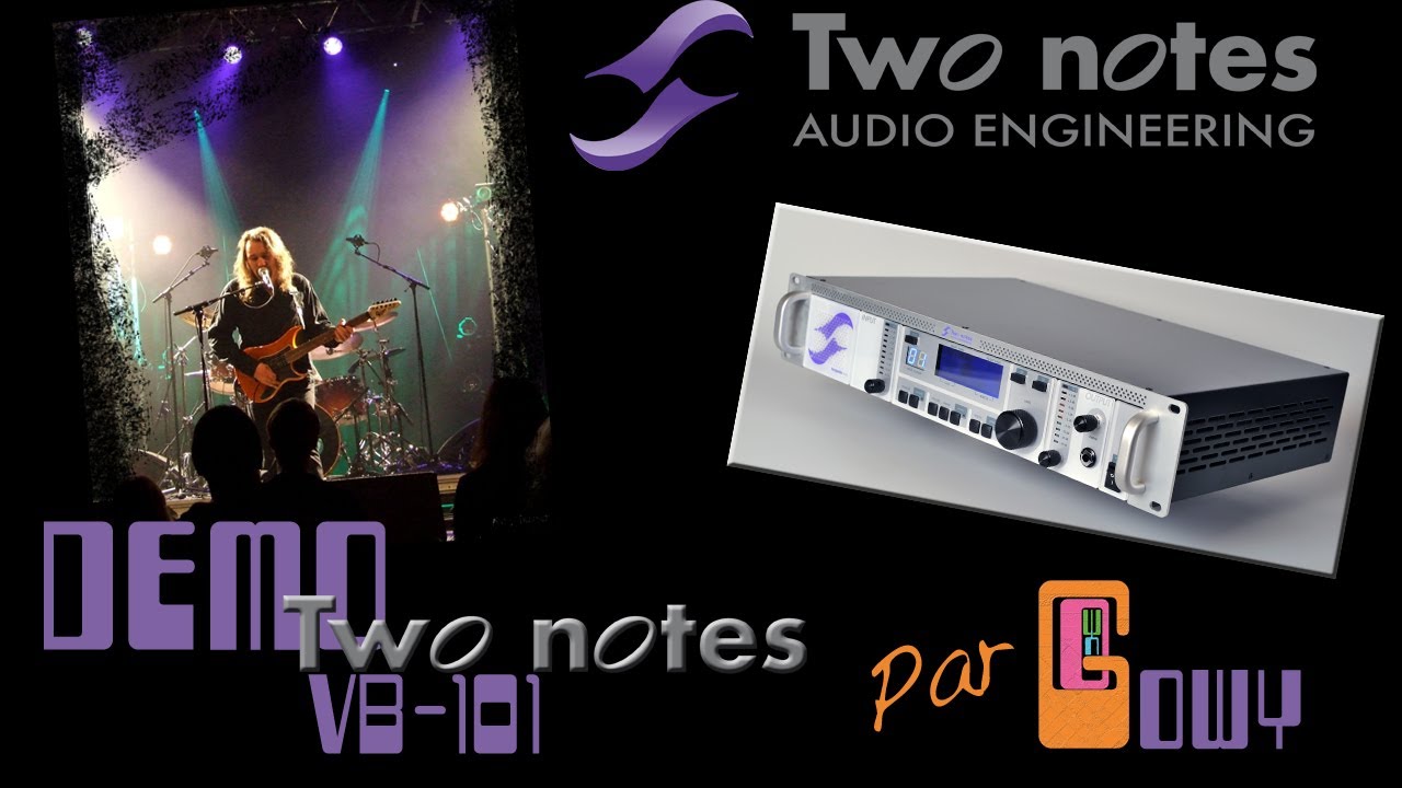 D&eacute;mo du Two Notes Torpedo VB-101 par Gowy