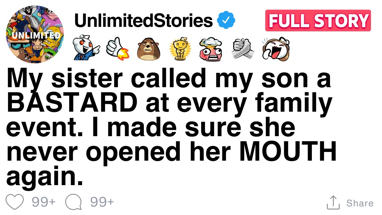 My sister called my son a BASTARD at every family event. [FULL STORY]