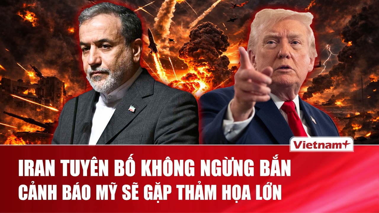Iran tuyên bố không đàm phán, không ngừng bắn; cảnh báo Mỹ sẽ gặp thảm họa lớn | VNP