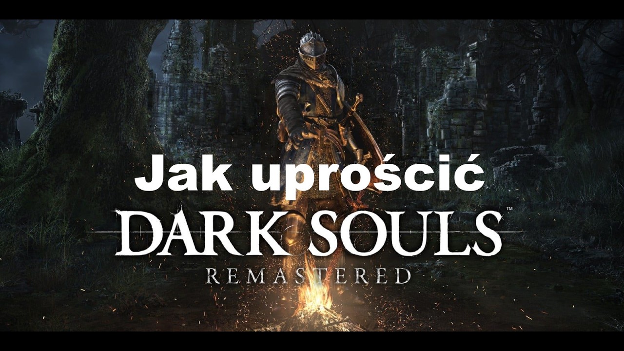 Jak uprościć Dark Souls (magia + miecz)