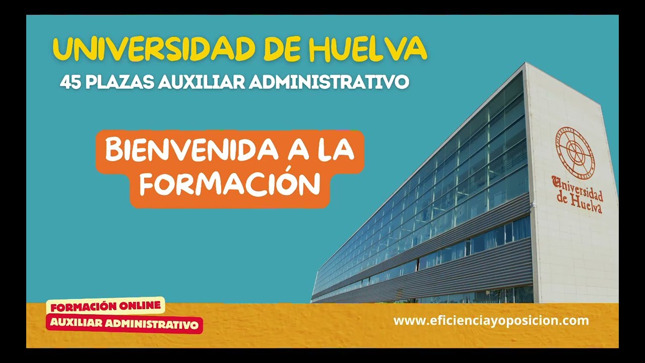 Bienvenida al curso online oposición 45 plazas Auxiliar Administrativo Universidad de Huelva