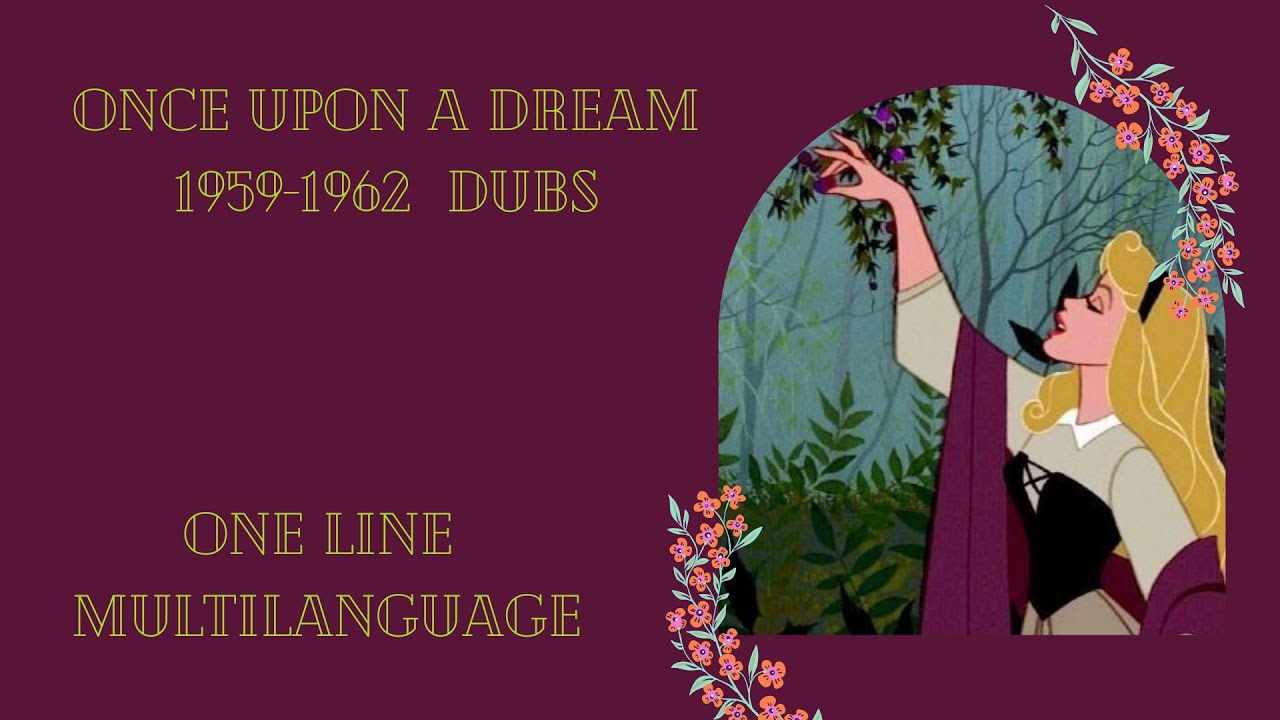 Once upon a Dream ~ 1959-1962 Dubs (One Line Multilanguage) | Sleeping Beauty