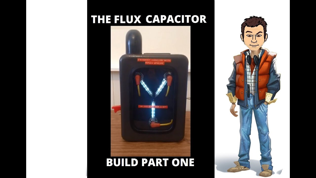 THE FLUX CAPACITOR BUILD TUTORIAL PART 1