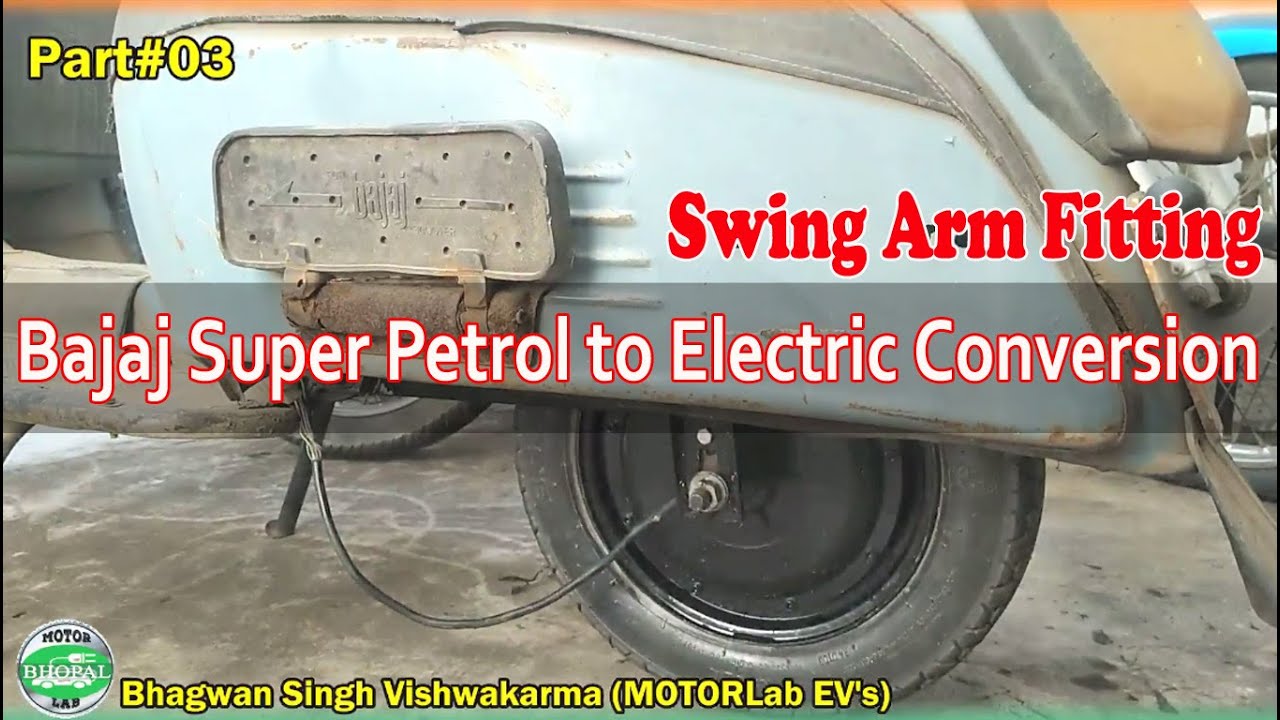 Bajaj Super Petrol to Electric Conversion Part#03 II Swing Arm Fitting II In Hindi