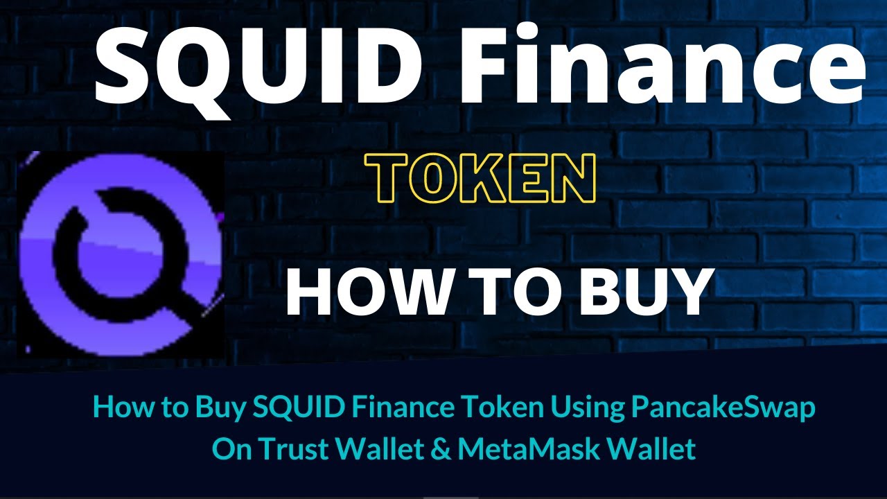 How to Buy SQUID Finance Token (SQUID) Using PancakeSwap On Trust Wallet OR MetaMask Wallet