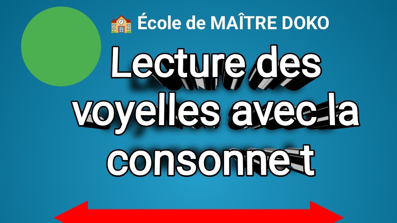 Lecture des voyelles avec la consonne t MAÎTRE DOKO 