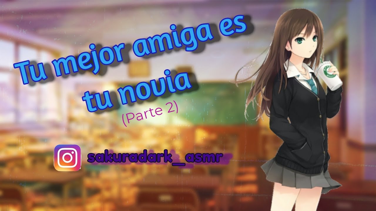 💗Tu Mejor Amiga es tu Novia🥰 (Chica X Chica) [ASMR Español] [Roleplay Español]
