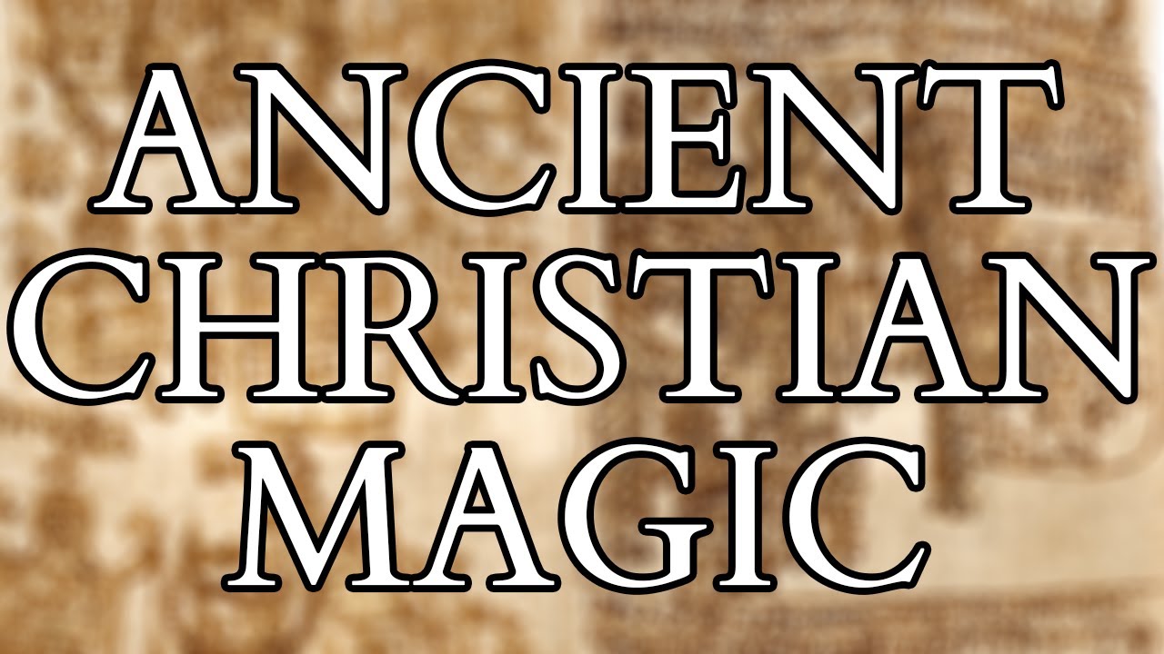 Ancient Christian Magic - Protection, Exorcism, and Love Magic from Ancient Coptic Texts